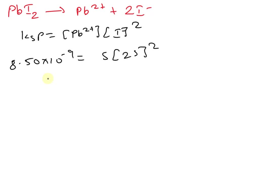 SOLVED Calculate The Molar Solubility Of PbI2 In Water At 25 Degrees C