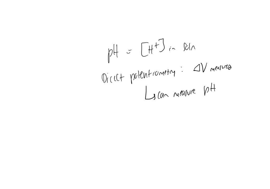 Solved Explain The Relationship Between Ph And Direct Potentiometry