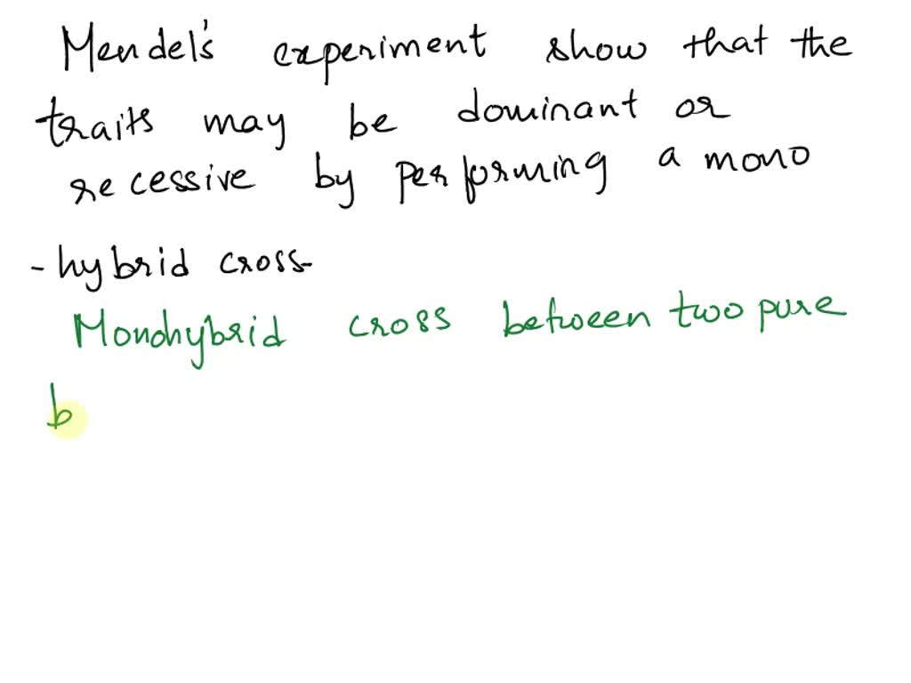 Solved How Do Mendel S Experiments Show That Traits May Be Dominant Or