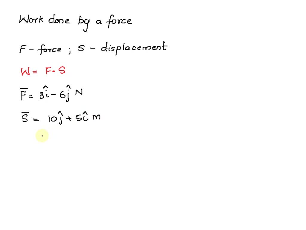 SOLVED QUESTION 7 A Calculate The Work Done By A Force F 5i I