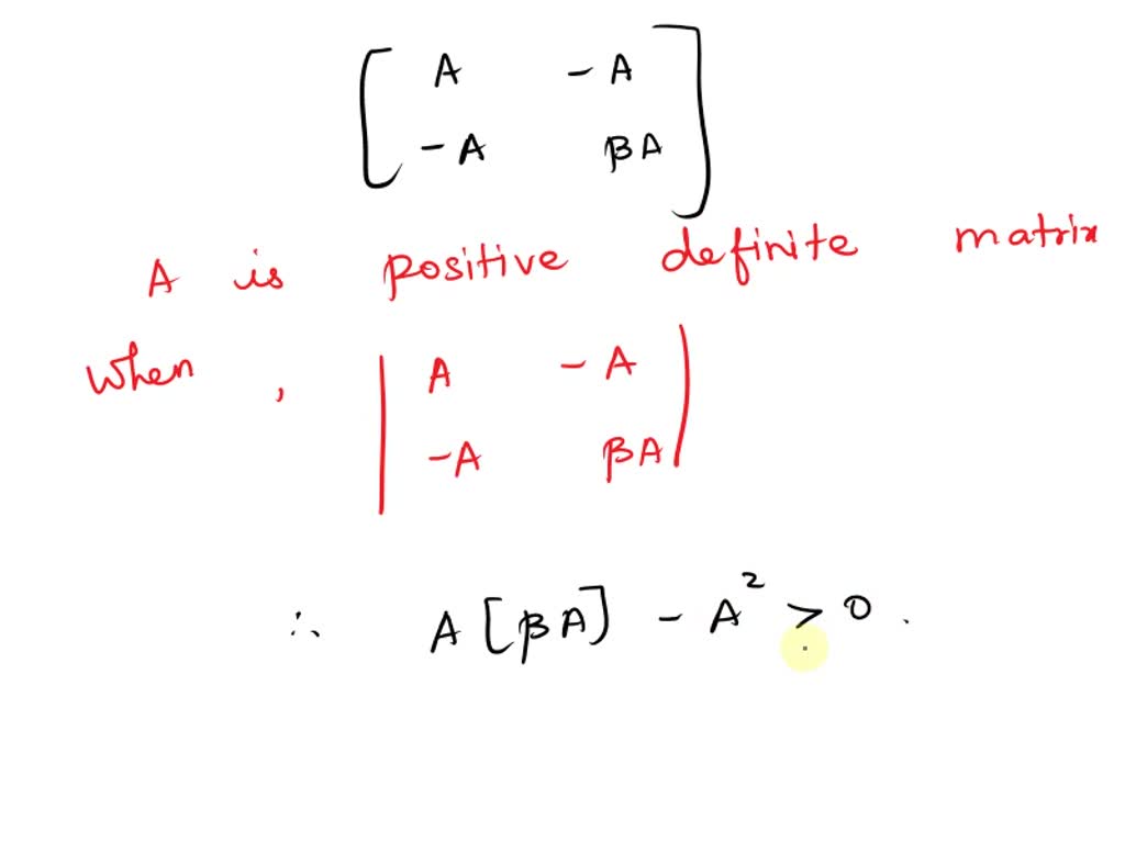 Solved Problem Suppose Following Matrix Is An Xn Positive Definite