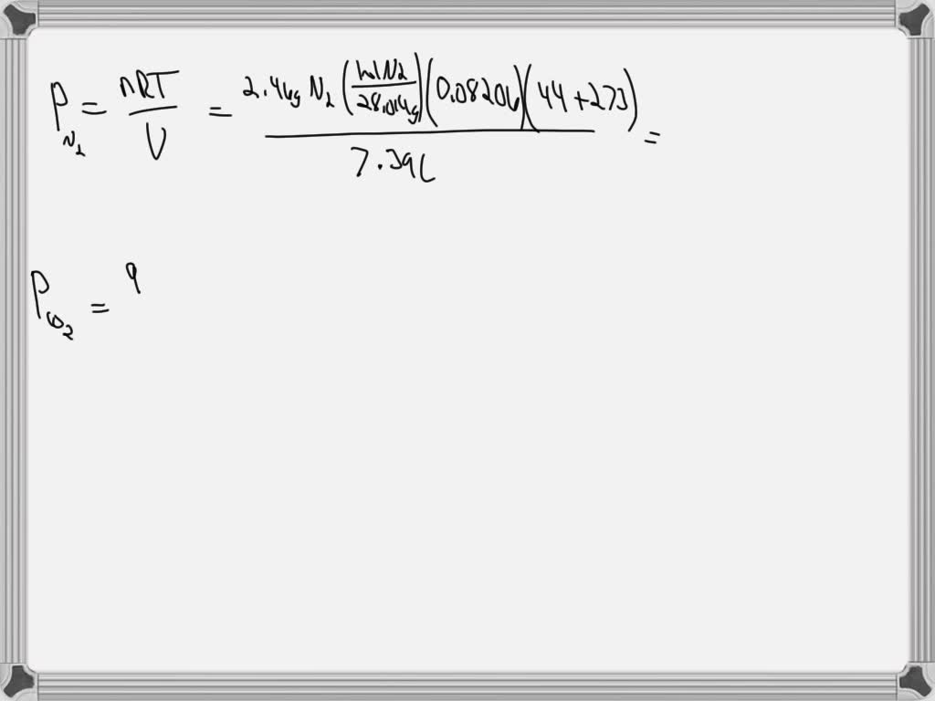 SOLVED A Mixture Of Nitrogen And Carbon Dioxide Gases In A 7 39 L