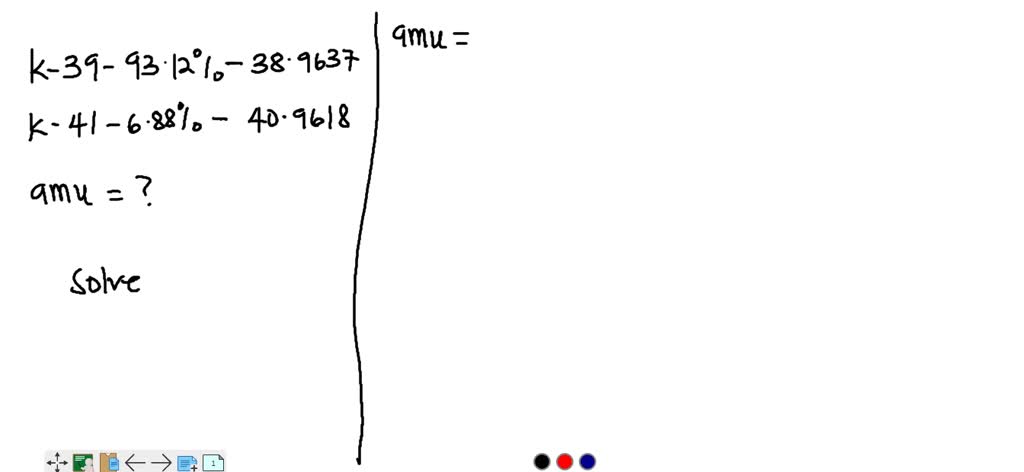 SOLVED Naturally Occurring Potassium Consists Of Two Isotopes Whati