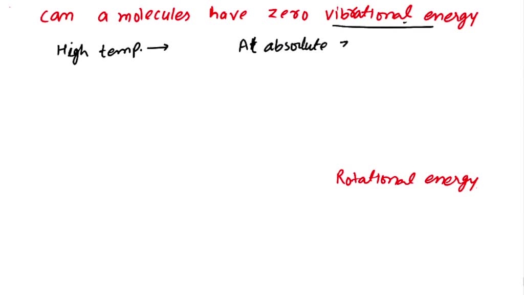 SOLVED Can A Molecule Have Zero Vibrational Energy Can A Molecule