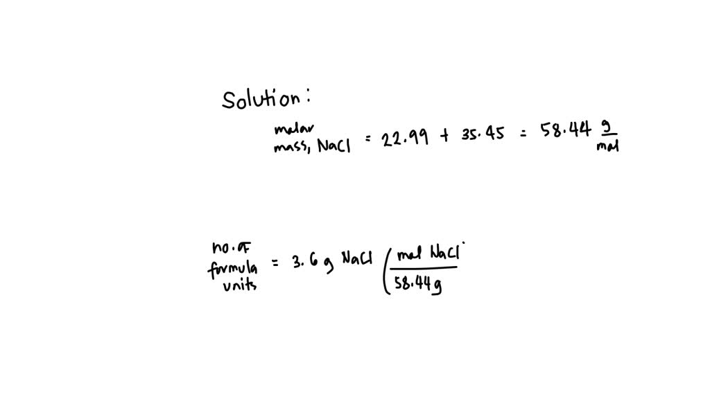 Solved How Many Formula Units Of Nacl Are There In G Of Salt