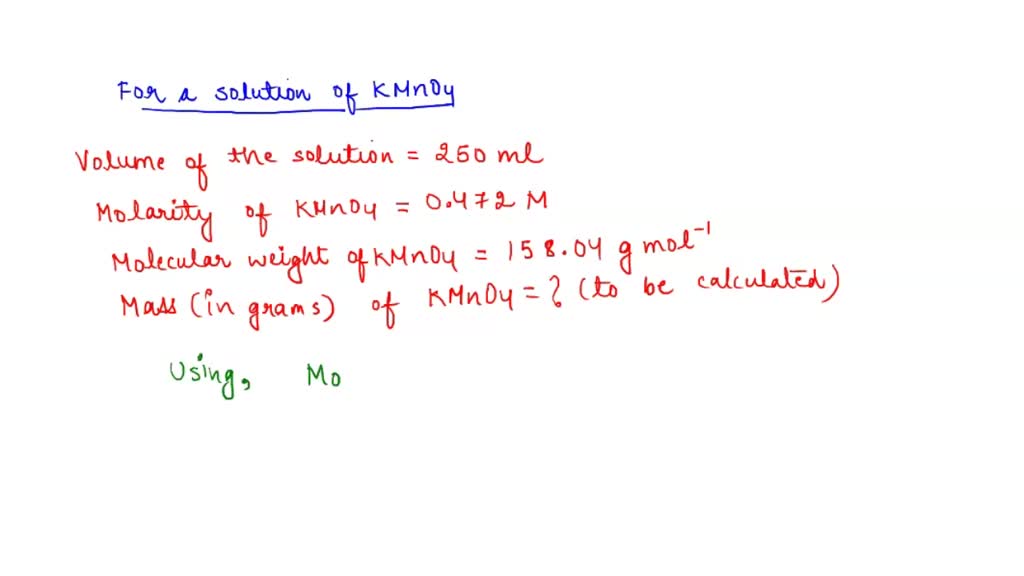 SOLVED Calculate The Number Of Moles Of Potassium Permanganate KMnO4