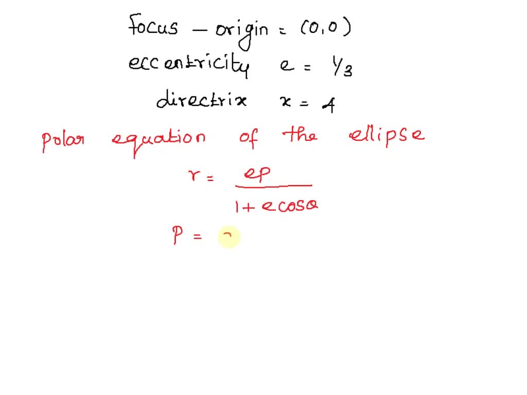 Solved Write A Polar Equation Of A Conic With The Focus At The Origin