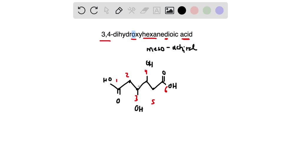 SOLVED Draw A Stereoisomer Of 3 4 Dihydroxyhexanedioic Acid That Is