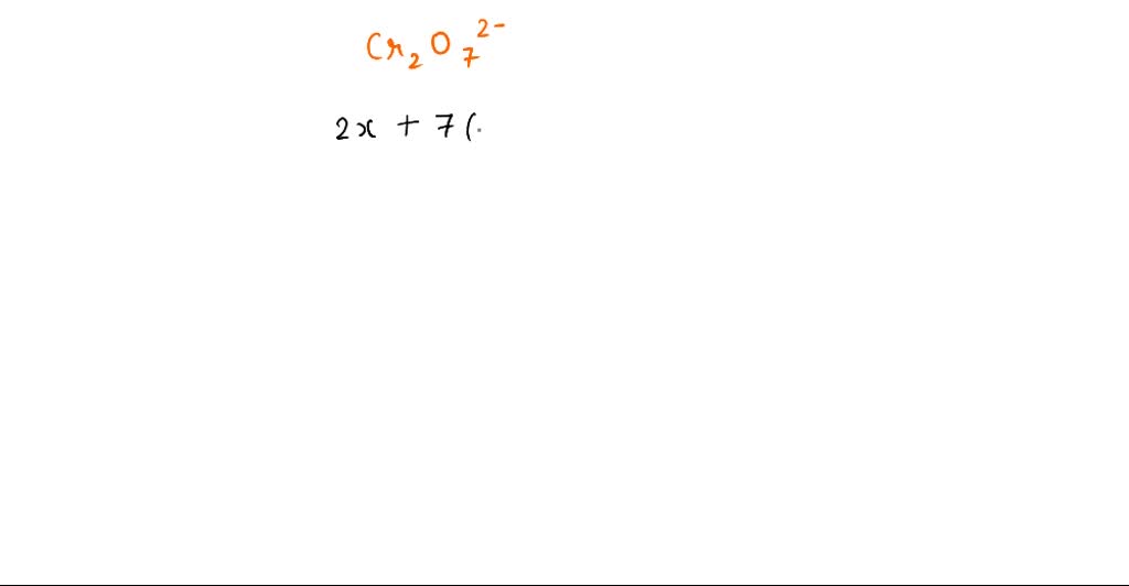 SOLVED What Is The Oxidation Number Of Chromium In Cr2O7 2 A 2 B