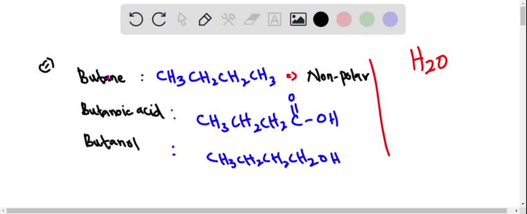 SOLVED Arrange The Following Compounds Butane Butanoic Acid And