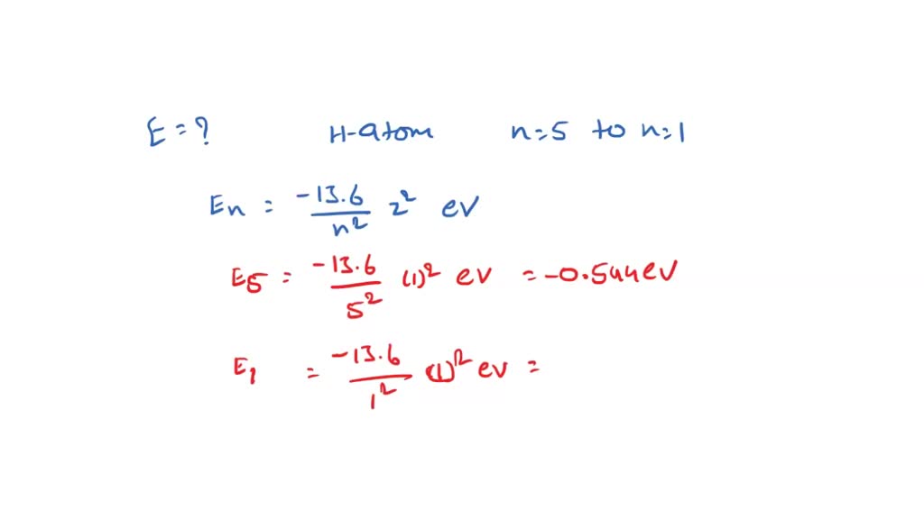 SOLVED Calculate The Energy Of A Photon Emitted By A Hydrogen Atom