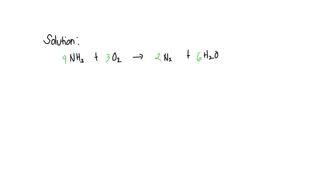 SOLVED Ammonia NH3 Gas And Oxygen O2 Gas React To Form Nitrogen N2 Gas