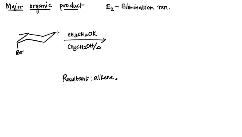 For The Dehydrohalogenation E2 Reaction Shown Draw The Major Organic