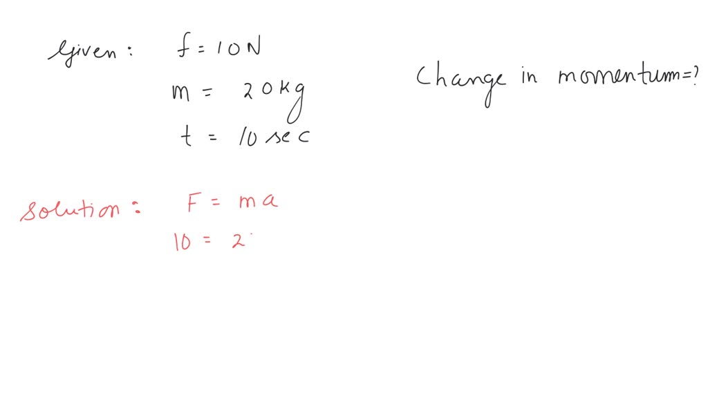 SOLVED A Force Of 10 Newton Acts On A Body Of Mass 20kg For 10 Seconds