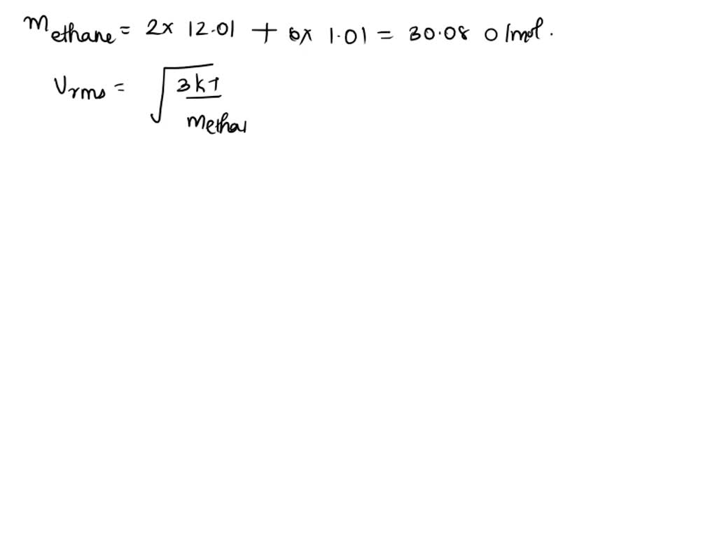 SOLVED Calculate The Root Mean Square Rms Speed Of Ethane C2H6 Gas