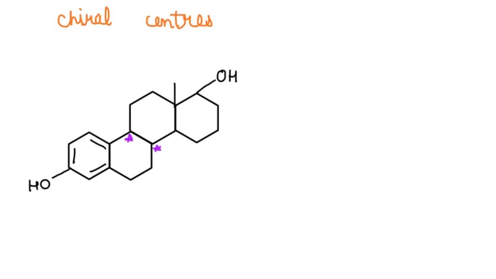 SOLVED Q9 Indicate Chiral Centers Present In Estradiol Estrogen