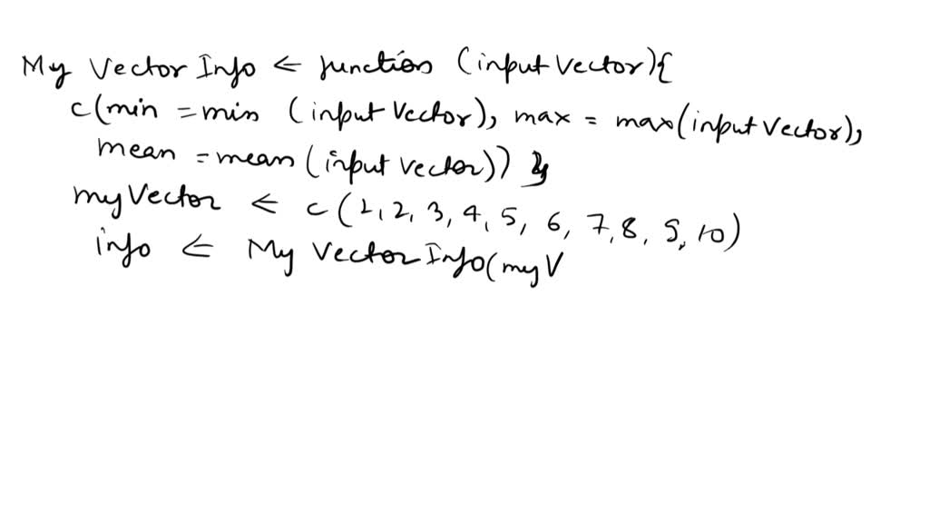 SOLVED Write A New Function Called MyVectorInfo That Takes As Input