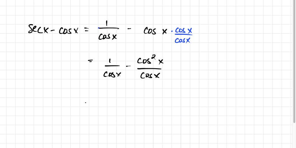 SOLVED Verify The Identity Tan X CosX Sinx To Verify The