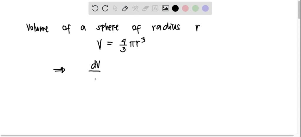 SOLVED The Volume of a sphere of radius r is given by V 4 3 𝜋r 3 Find