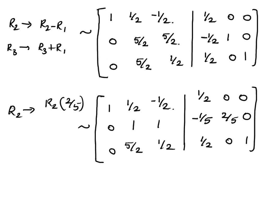 SOLVED Problem 1 Use The Gauss Jordan Method To Find The Inverse Of