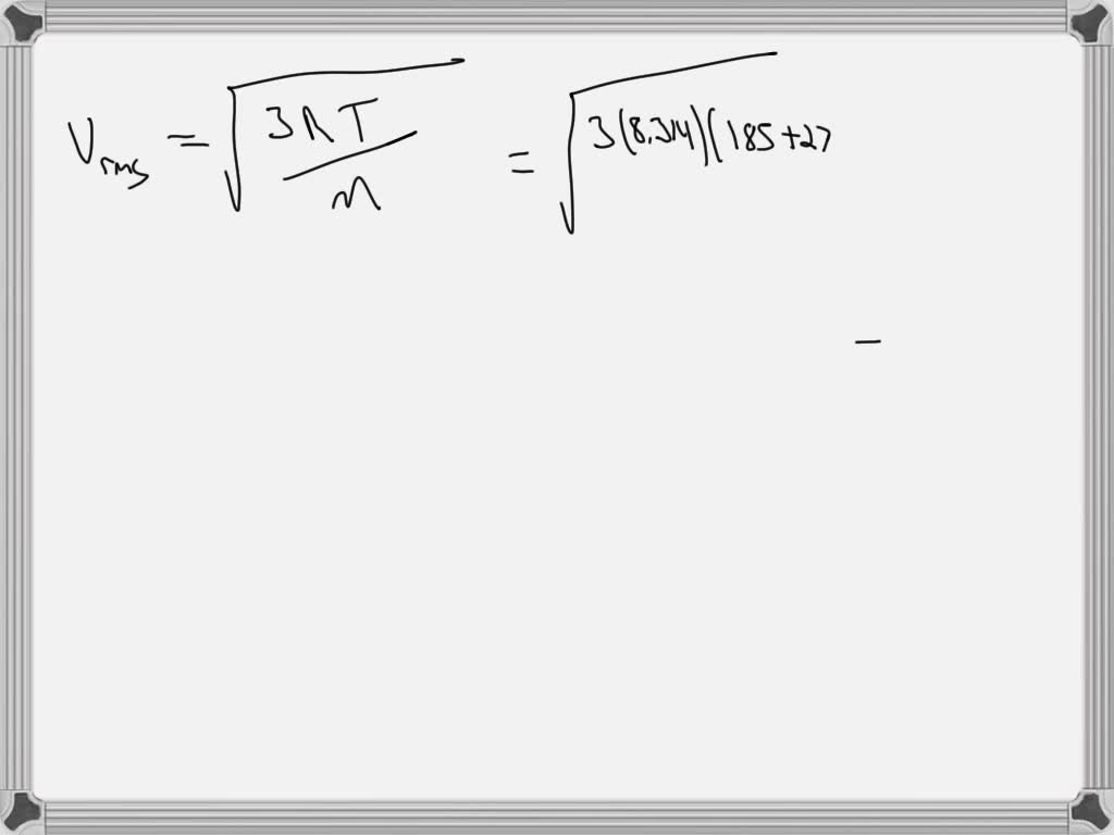 SOLVED Compute The Root Mean Square Speed Of N2 Molecules In A Sample