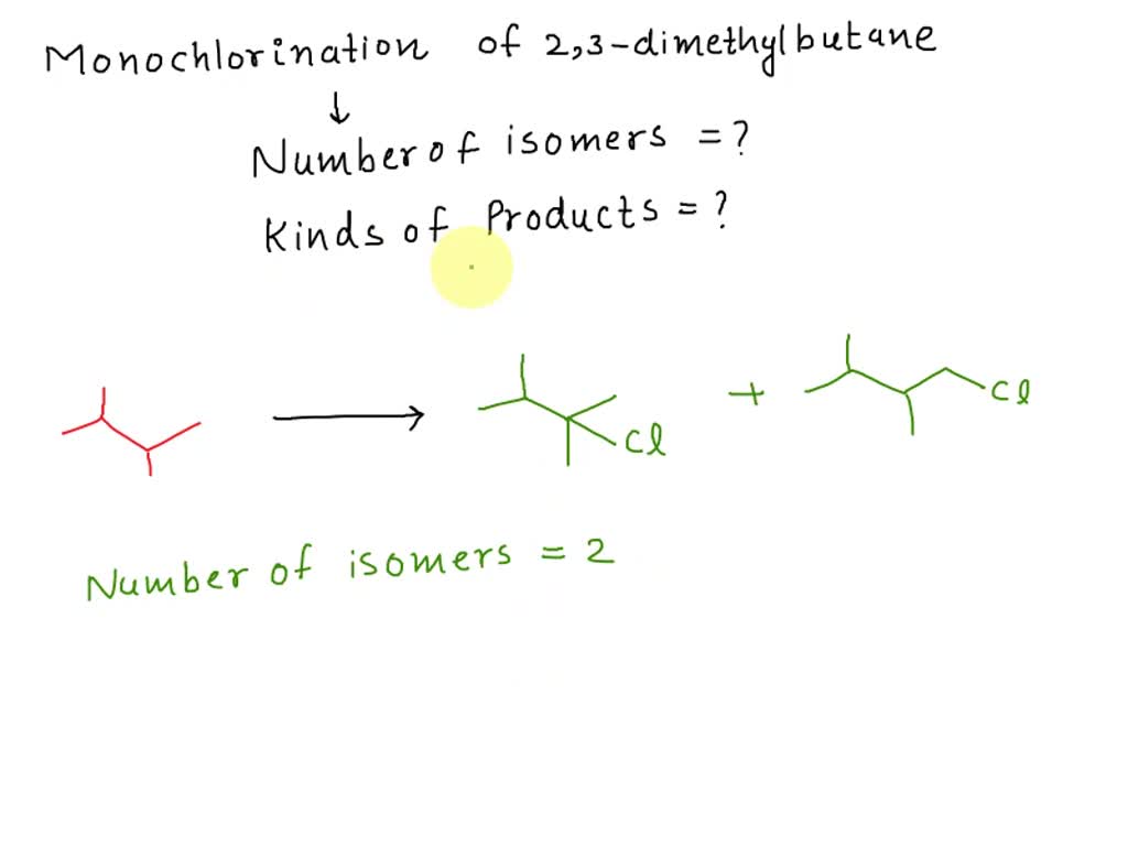 Solved How Many Isomers Will Form In The Monochlorination Reaction Of