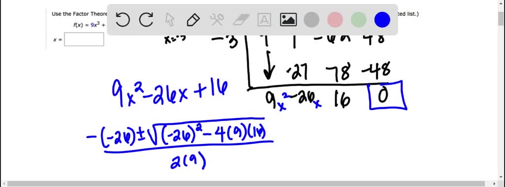 Solved Use The Factor Theorem To Find All Real Zeros For The Given