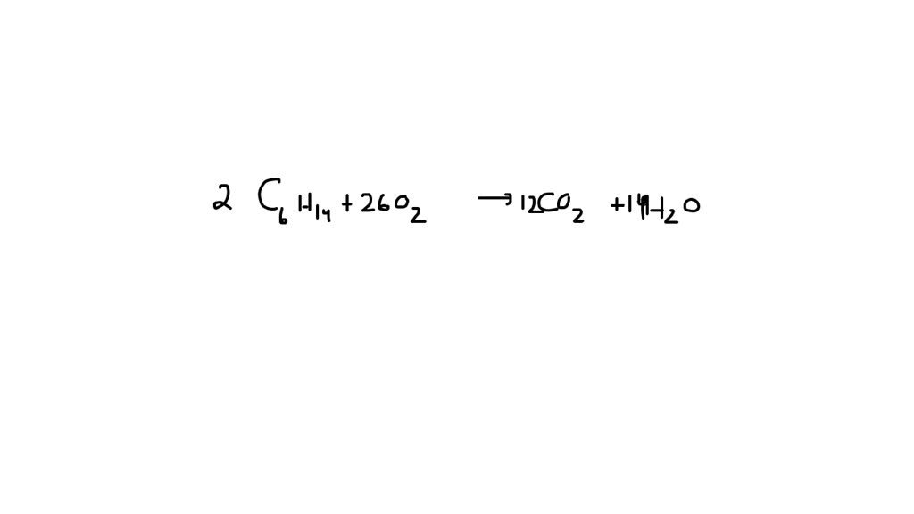 SOLVED Consider The Following Reaction C6H14 O2 CO2 H2O