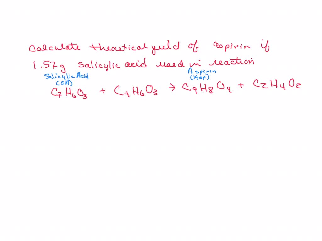 Solved Calculate The Theoretical Yield Of Aspirin Using The Mass Of