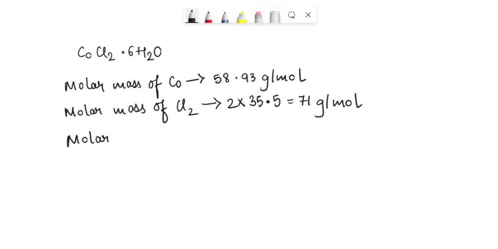 SOLVED Determine The Molar Mass Of Cobalt II Chloride Hexahydrate