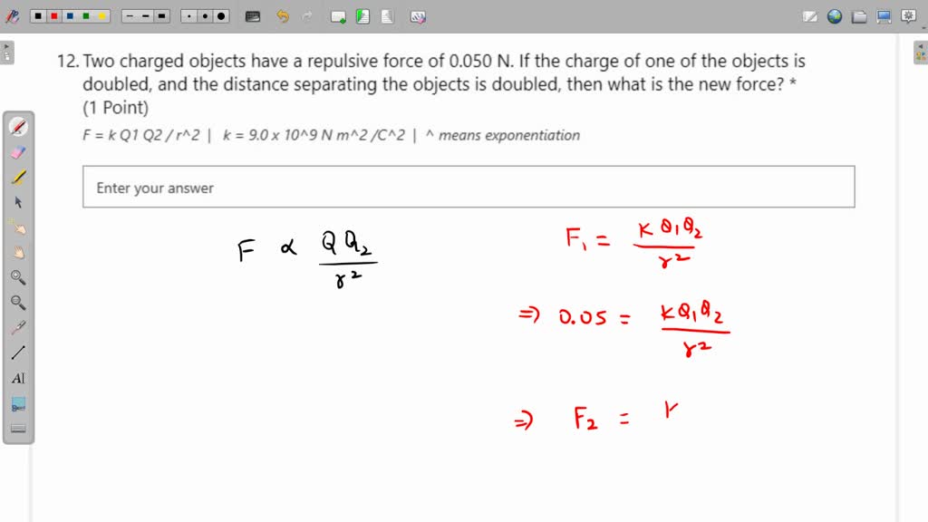 Solved Two Charged Objects Have Repulsive Force Of N If The