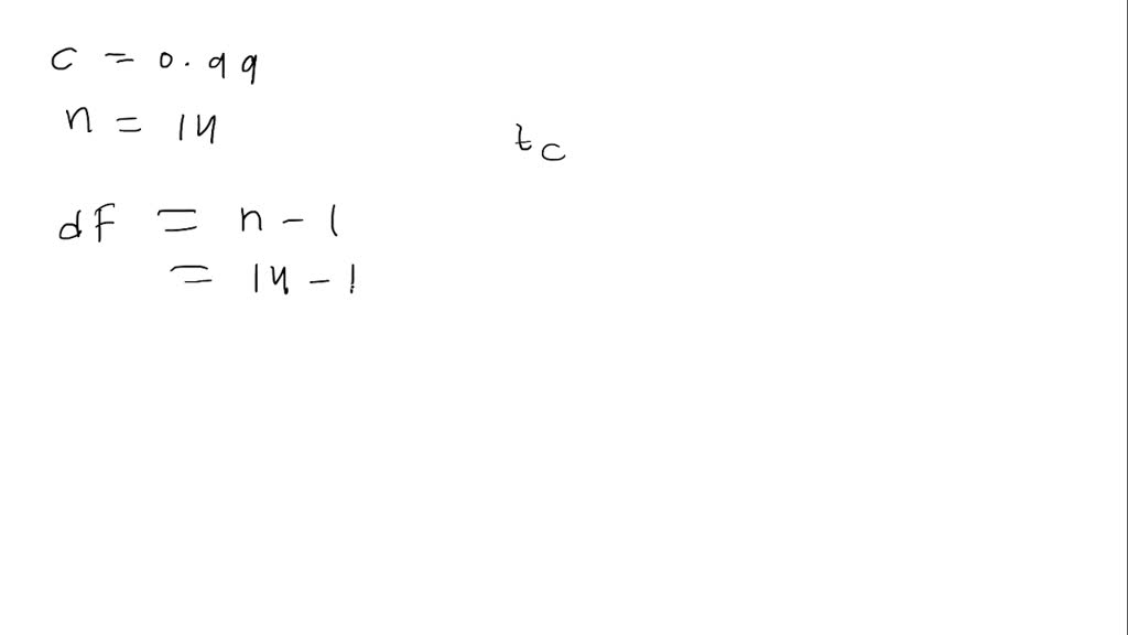 Solved Find The Critical Value T For The Confidence Level And