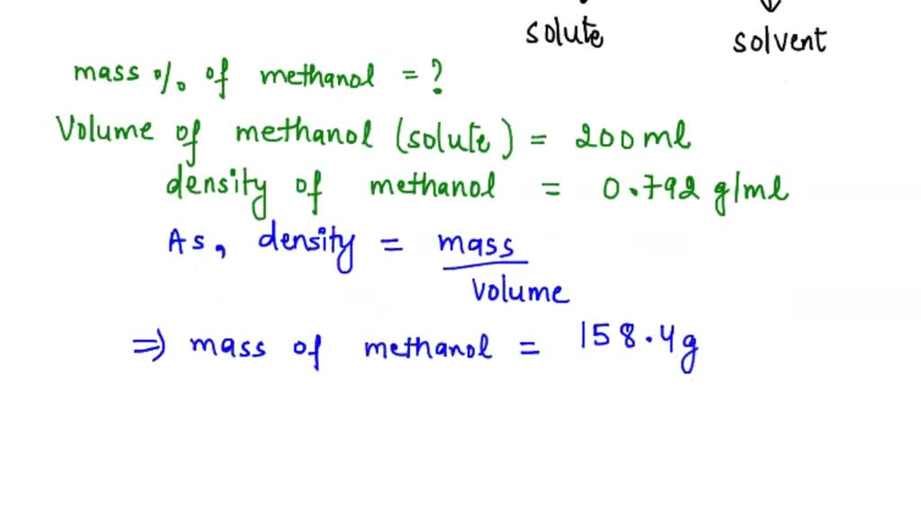 Solved A Solution Is Made Using Ml Of Methanol Density G