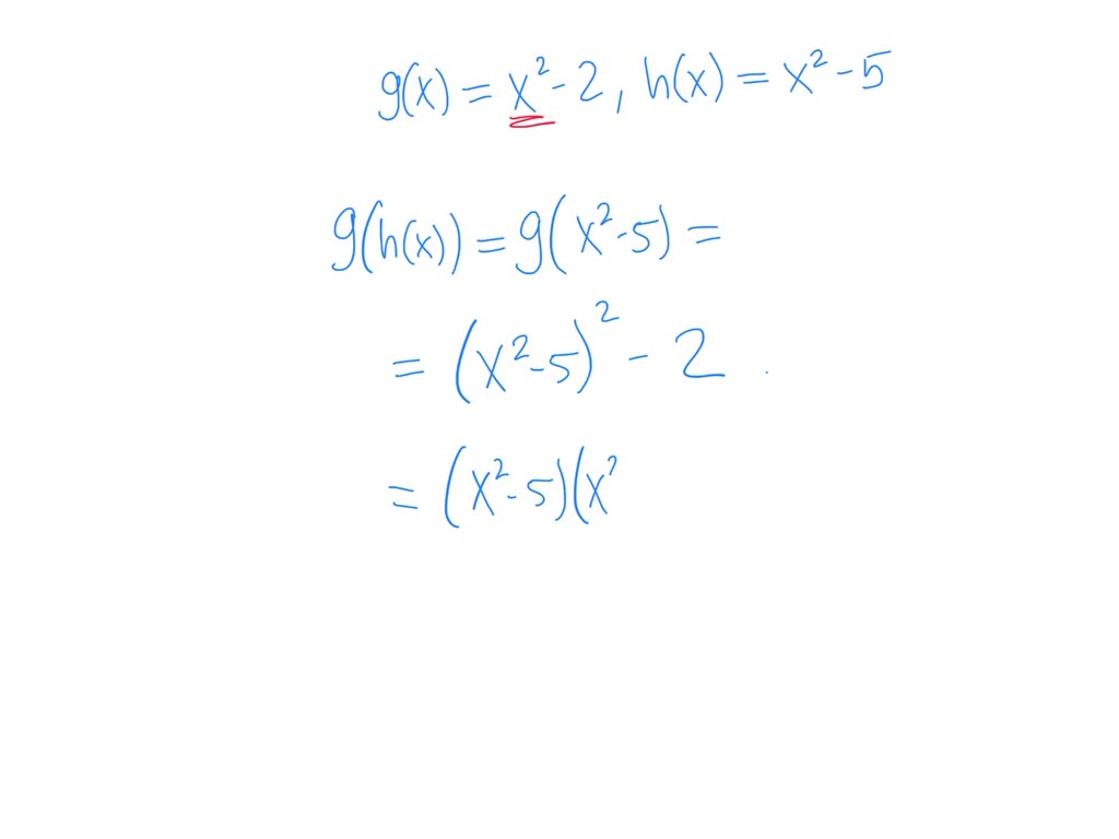 For The Real Valued Functions G X X 2 2 And H X X 2 5 Find The