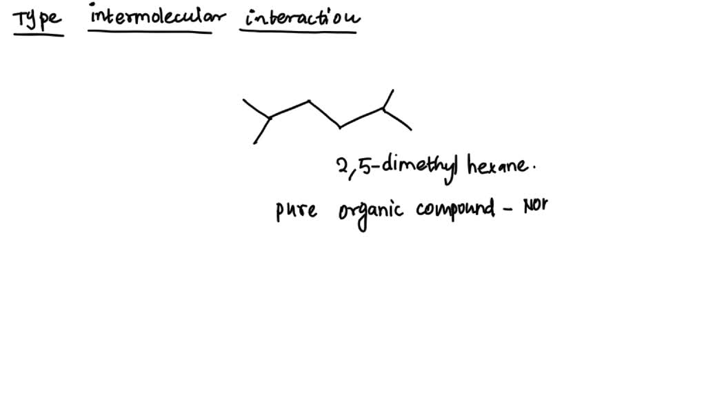 Solved Question List The Intermolecular Forces Present In The