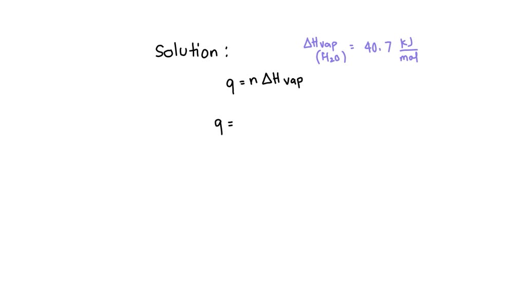 SOLVED Calculate The Enthalpy Change For The Vaporization Of 100 0 G