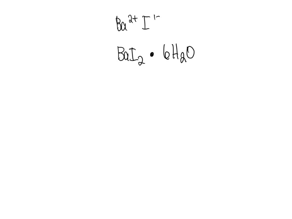 SOLVED The Compound Barium Iodide Forms A Hydrate With Six Water