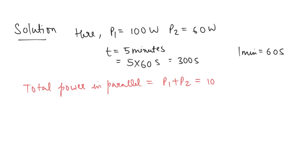 SOLVED Calculate The Electrical Energy In SI Units Consumed By A 100 W