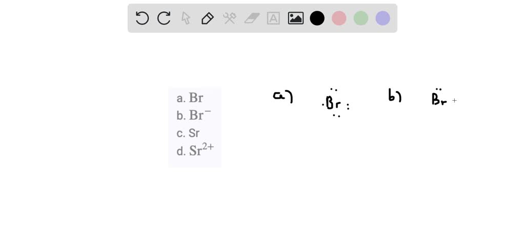 Solved Write Lewis Symbols For The Following A Br B Br C Sr D Sr