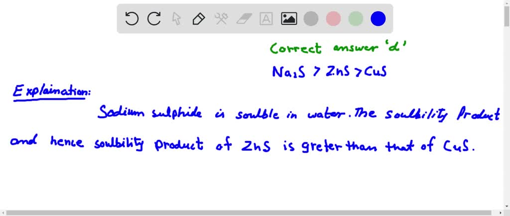 Solved Identify The Correct Order Of Solubility Of Na S Cus And Lns In