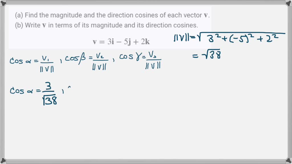 SOLVED A Find The Magnitude And The Direction Cosines Of Each Vector