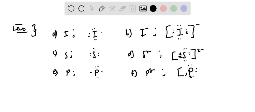 SOLVED Write Lewis Dot Symbols For The Following Atoms And Ions A I