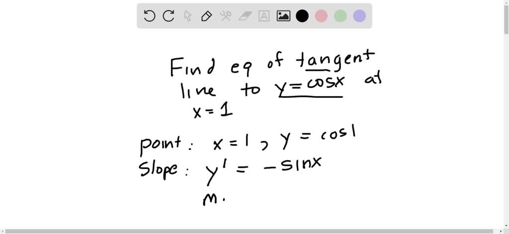 SOLVED C Find The Equation Of The Tangent Line To Y Cos X At X 1