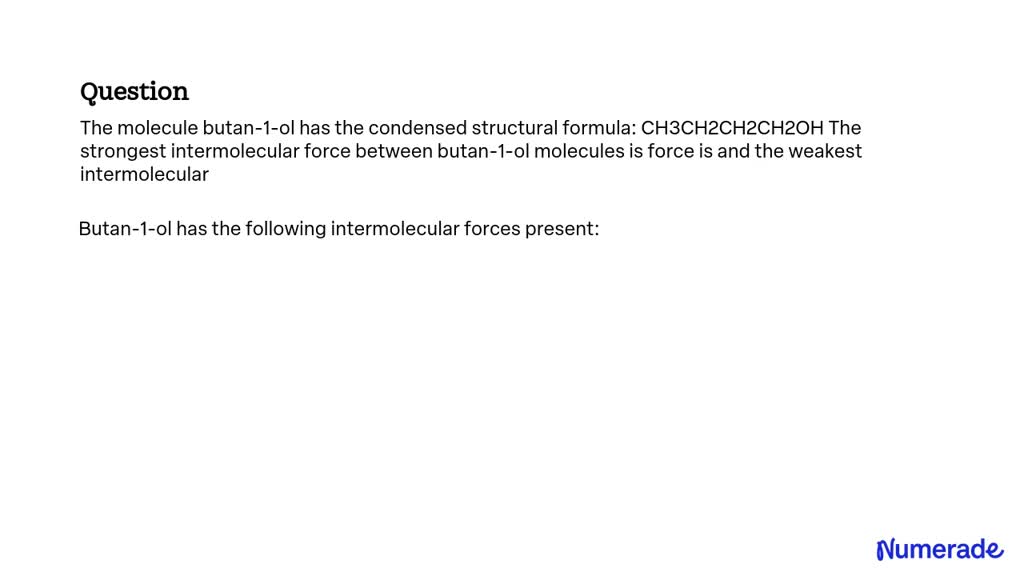 SOLVED The Molecule Butan 1 Ol Has The Condensed Structural Formula