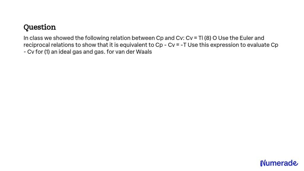 SOLVED In Class We Showed The Following Relation Between Cp And Cv Cv