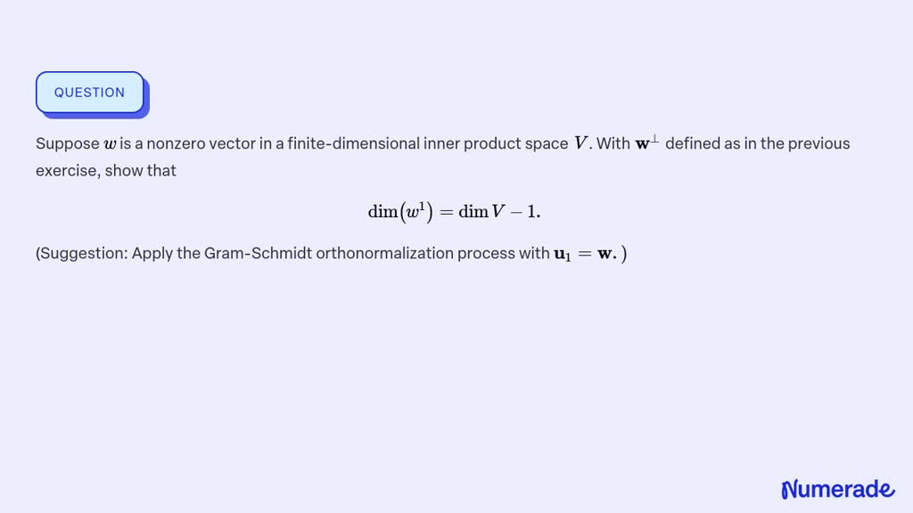 SOLVED Suppose W Is A Nonzero Vector In A Finite Dimensional Inner