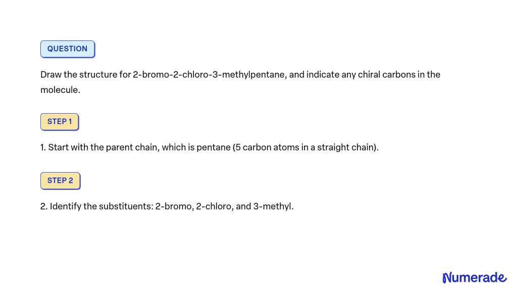 SOLVED Draw The Structure For 2 Bromo 2 Chloro 3 Methylpentane And