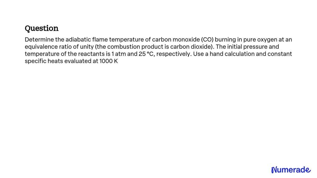 Solved Determine The Adiabatic Flame Temperature Of Carbon Monoxide