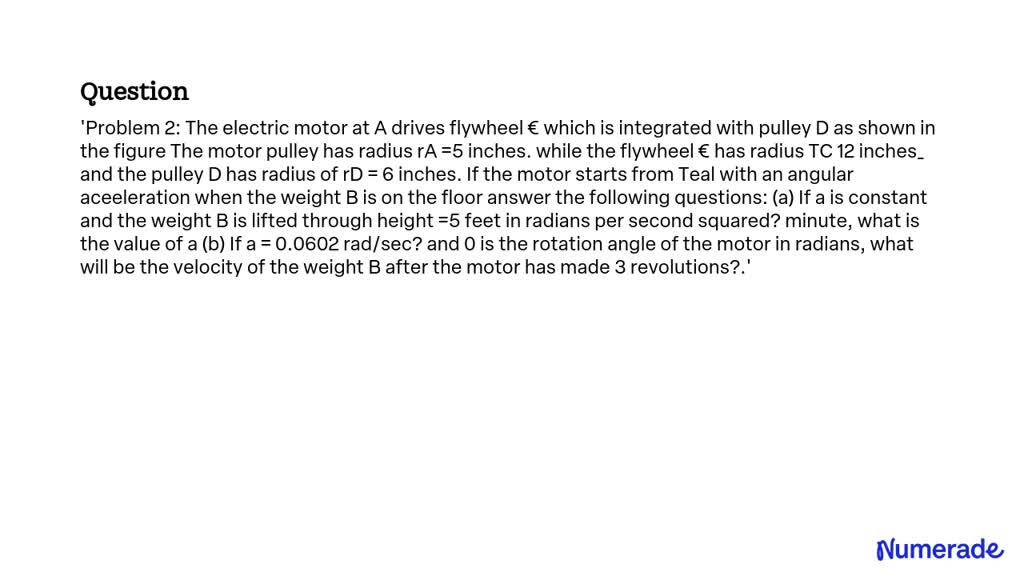 SOLVED Problem 2 The Electric Motor At A Drives Flywheel Which Is