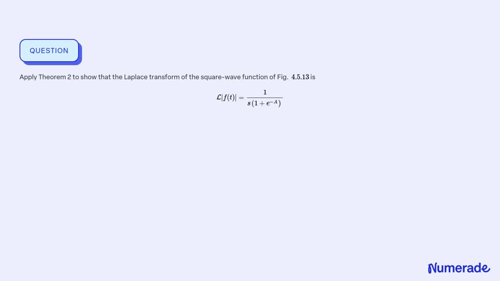 Solved Apply Theorem To Show That The Laplace Transform Of The Square